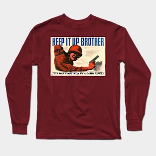 Keep It Up, Brother! WWII War Production Poster Long Sleeve T-Shirt